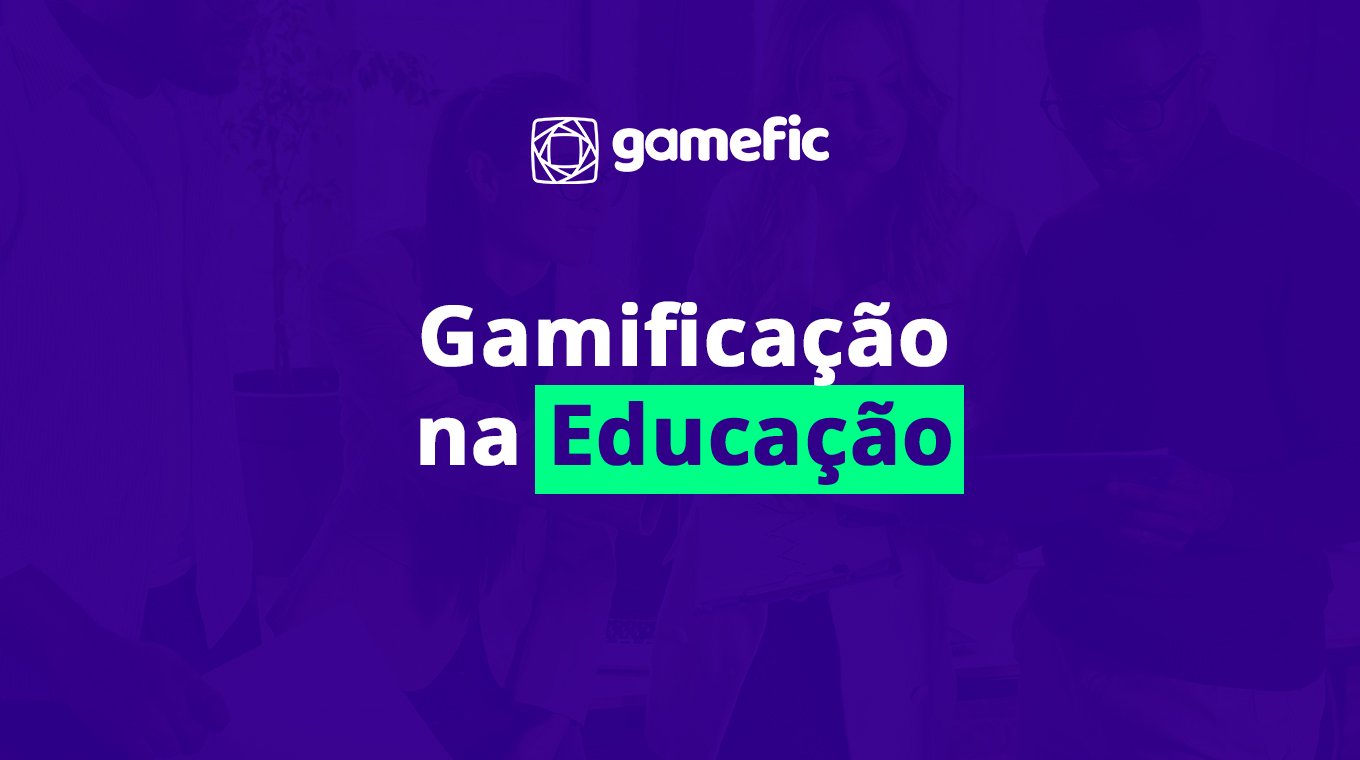 Gamificação: O Que é, Como Funciona E Como Implementar? - Gamefic